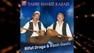 Rexhe Gashi dhe Rifat Draga - Dan Derovci
