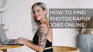 Photography Jobs Online: Websites and platforms to find jobs, and other ideas