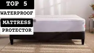 TOP;5 Best Full Size Waterproof Mattress Protector 2023