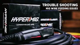Troubleshooting MIG Wire Feeding Issues in Your Welder