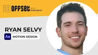 OFFSET: Beginner Motion Graphics in After Effects with Ryan Selvy