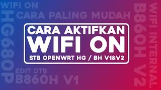 CARA AKTIFKAN WIFI INTERNAL OPENWRT DENGAN MUDAH ( HG680P/B860H V1&V2 )