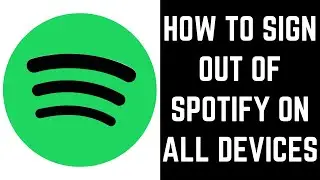 How to Sign Out of Spotify On All Devices