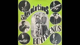 5 Revolutions – Boyfriends (Dry Mix)  [Zamrock - Full Album]