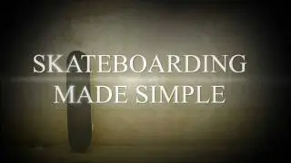 SKATEBOARDING MADE SIMPLE INTRO (not full version)