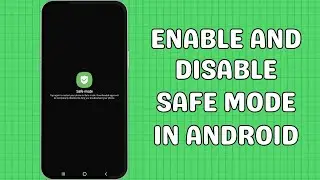 How to enable and disable Safe Mode in Android