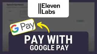 How to Pay Elevenlabs With Google Pay