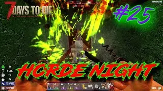 DAY 28 HORDE! HORDE NIGHT AND BASE UPGRADES! 7 DAYS TO DIE ALPHA 20 GAMEPLAY!