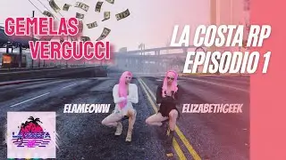 🌊 LA COSTA RP Y LAS GEMELAS VERGUCCI 🌊 MEJORES MOMENTOS DE LAS VERGUCCI 😎🤣/ grand theft auto v/gta v