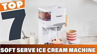 Top 7 Best Soft Serve Ice Cream Machines in 2024