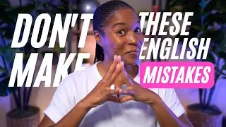5 COMMON MISTAKES THAT MANY ENGLISH LEARNERS MAKE