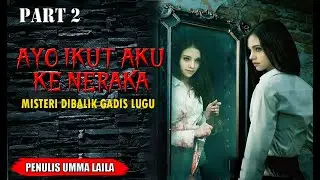 KISAH NGERI - MISTERI KEM4TIAN AYU - AYO IKUT AKU KE NERAKA PART 2