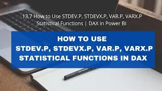 13.7 How to Use STDEV.P, STDEVX.P, VAR.P, VARX.P Statistical Functions  | DAX in Power BI