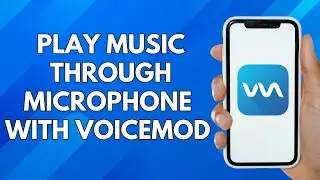 Play Music Through Microphone with Voicemod