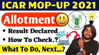 ICAR MOP-UP Round Result Declare | What To Do, Next Process.?| ICAR MOP-UP Round 2021 | AGRI UPDATES