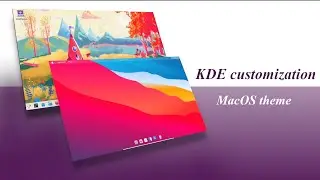 Kde plasma customization. Make your kde plasma look like MacOS.