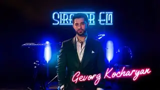Gevorg Kocharyan - SIRAHAR EM (Official Music Video) 2024