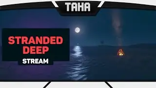 STRANDED DEEP - STREAM
