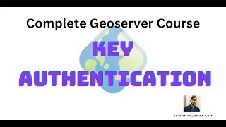 🔐 Key Authentication in Geoserver | Krishna G Lodha