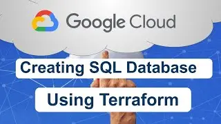#3 | Deploy SQL Database In GCP Using Terraform