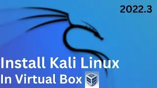 Virtual Box and kali Linux latest Version Installation || VirtualBox 7.0.2|| kali Linux 2022.3||2022