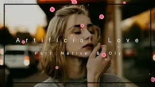 Part Native & Oly - Artificial Love (Infinity Sound)