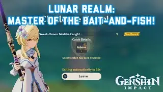 Lunar Realm: Master of the Bait-and-Fish! (9 Fish Caught) | Genshin Impact