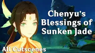 Chenyu's Blessings of Sunken Jade | Genshin Impact | Chenyu Vale World Quest Cutscenes (EN/Lumine)