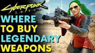 Cyberpunk 2077 - ALL LEGENDARY WEAPONS From Weapon Shops! (Locations & Guide)