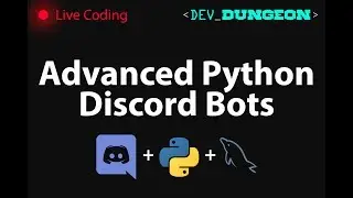 Live Coding: Advanced Python Discord Bots (Music, Database, RPG)
