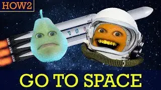 How2: How to Go to Space!