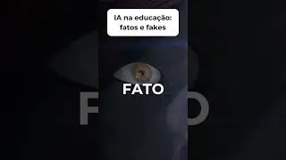 IA na educação: fatos e fakes #vídeo 20 #educação #transformação  #inteligenciaartificial