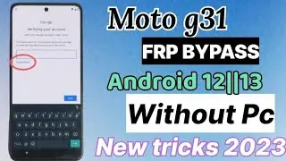 Moto G31 FRP Bypass Android 12/13 || New trick 2023