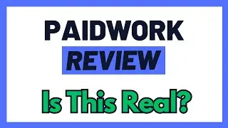 Paidwork Review - Is This A Scam OR A Real Way To Earn Online? (Yes, But...)