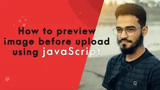 How to preview image before upload using javaScript ? - 