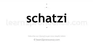 How to pronounce Schatzi | English pronunciation
