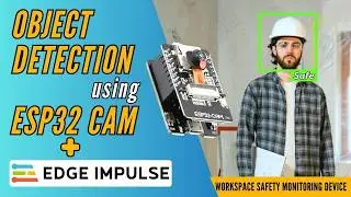 ESP32 CAM And EDGE IMPULSE Are The PERFECT Combo For OBJECT DETECTION | circuiTician
