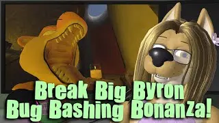 Break Big Byron Bug Bashing Bonanza!