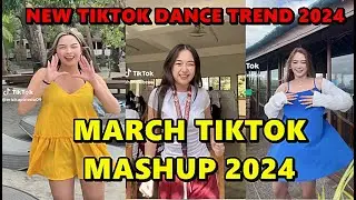 TIKTOK DANCE MASHUP MARCH 2024 || TIKTOK DANCE TREND 2024