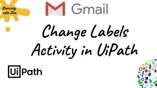 GSuite Activities||Gmail:Change Labels Activity||UiPath||RPA