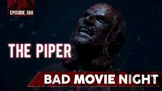 The Piper (2023) - Bad Movie Night Podcast