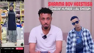 SHARMA BOY OO EREYO DHAQAN XUMO AH LUGU HEESTO_ IYO HEESTII OO TIK TOK QABSATAY REACTION BY SOYA