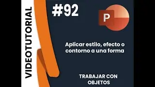 92 Aplicar estilo, efecto o contorno a una forma