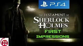 The Testament Of Sherlock Holmes: PS4 First Impressions