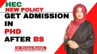 HEC Policy for PhD Admissions after BS| HEC PhD admission policy 2021|  Dr Rizwana
