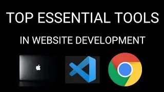Top Essential Tools in Website Development