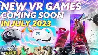 NEW VR Games Coming Next Month! | PSVR 2 & Oculus Quest 2 JULY 2023