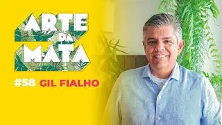 Gil Fialho #58 Arte da Mata podcast