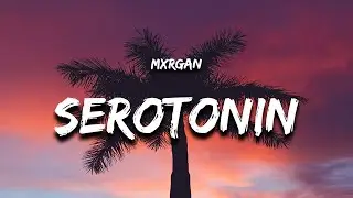 mxrgan - serotonin (Lyrics)