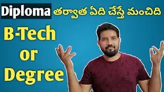 After Diploma Which is Best B Tech or Degree II